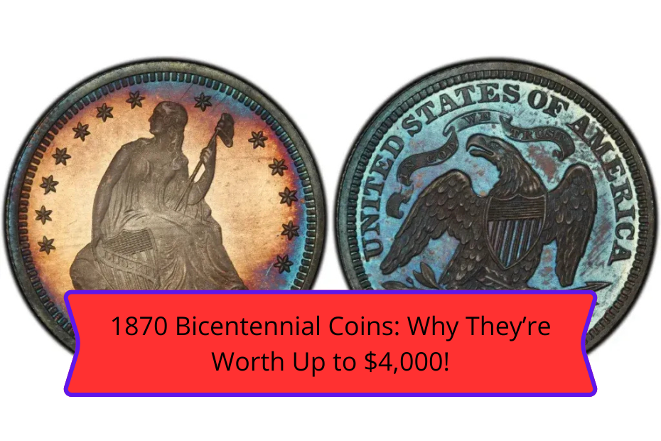 1870 Bicentennial Coins: Why They’re Worth Up to $4,000!