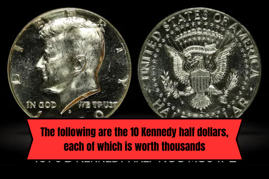 The following are the 10 Kennedy half dollars, each of which is worth thousands