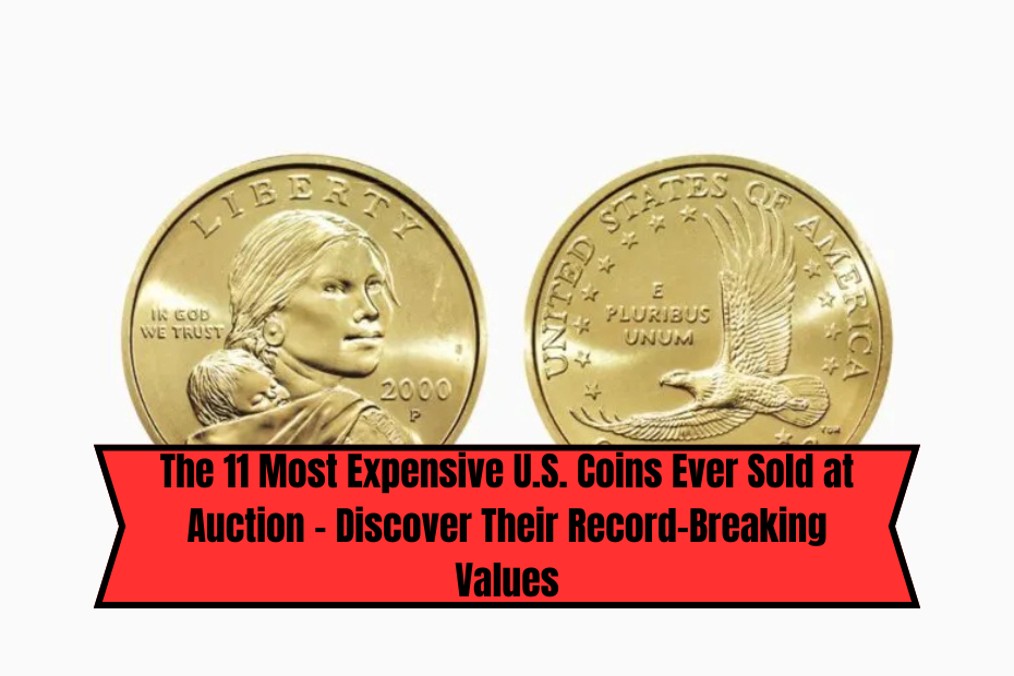 The 11 Most Expensive U.S. Coins Ever Sold at Auction – Discover Their Record-Breaking Values